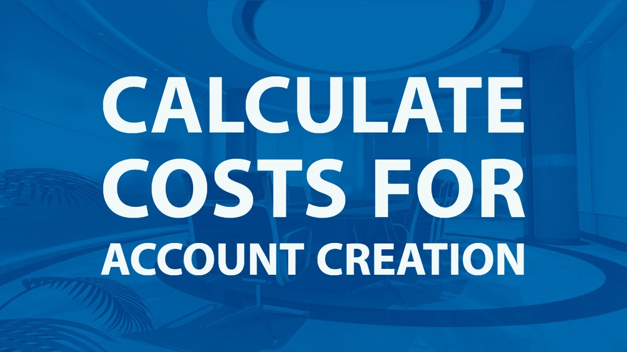 Calculate Costs For Account Creation