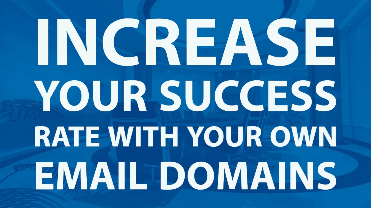 Increase Your Success Rate With Your Own Email Domains