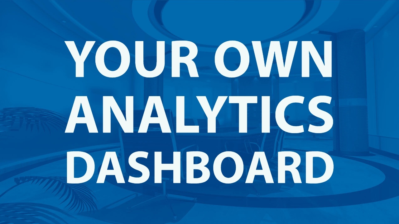 Your Own Analytics Dashboard